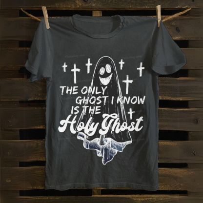 The Only Ghost I Know Is The Holy Ghost Cotton T-shirt
