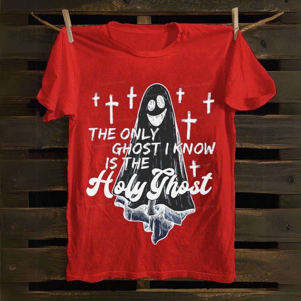 The Only Ghost I Know Is The Holy Ghost Cotton T-shirt