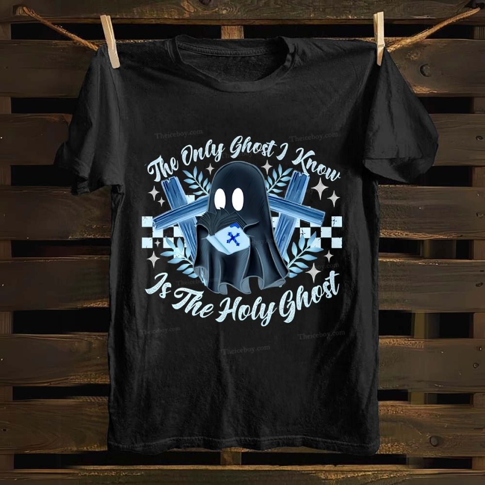 The Only Ghost Know Is The Holy Ghost Cotton T-shirt