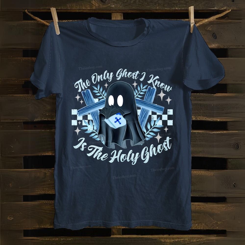 The Only Ghost Know Is The Holy Ghost Cotton T-shirt