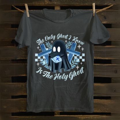 The Only Ghost Know Is The Holy Ghost Cotton T-shirt