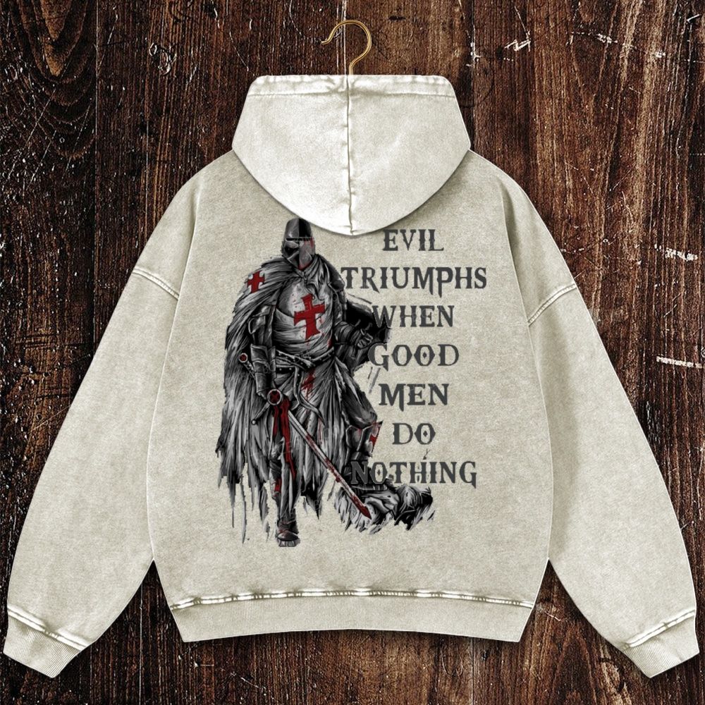 Evil Triumphs When Good Men Do Nothing Christian Washed Hoodie