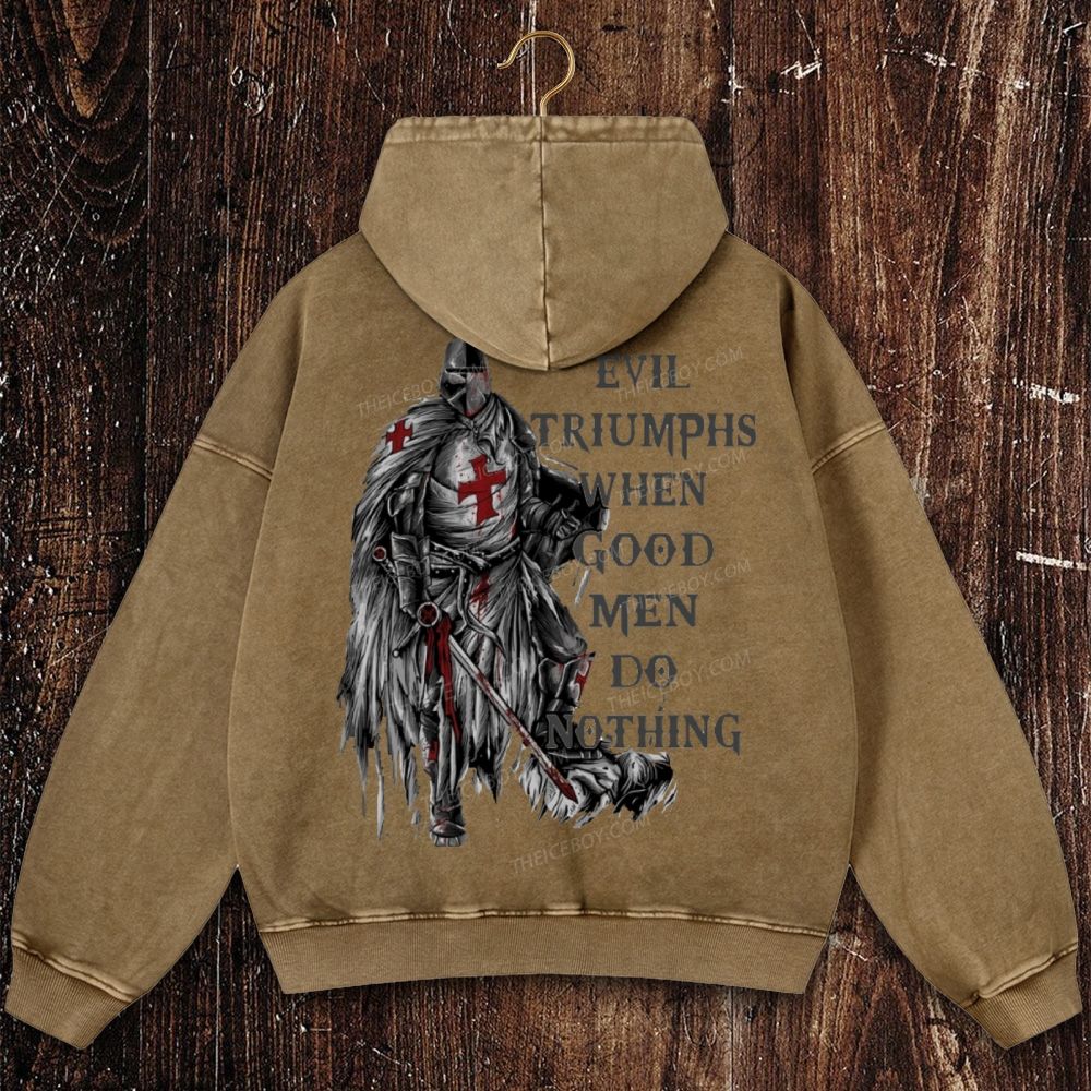 Evil Triumphs When Good Men Do Nothing Christian Washed Hoodie