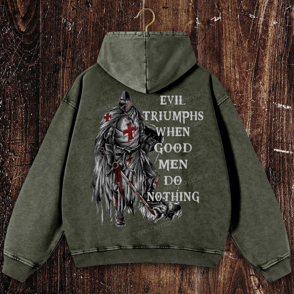 Evil Triumphs When Good Men Do Nothing Christian Washed Hoodie