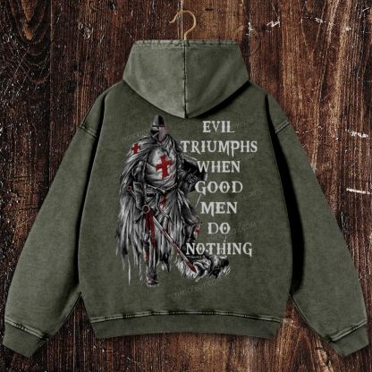 Evil Triumphs When Good Men Do Nothing Christian Washed Hoodie