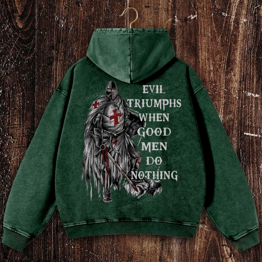 Evil Triumphs When Good Men Do Nothing Christian Washed Hoodie