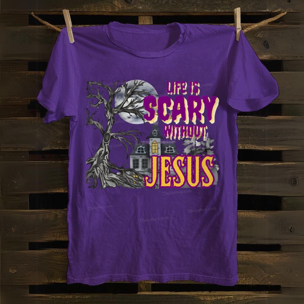 Life Is Scary Without Jesus Cotton T-shirt