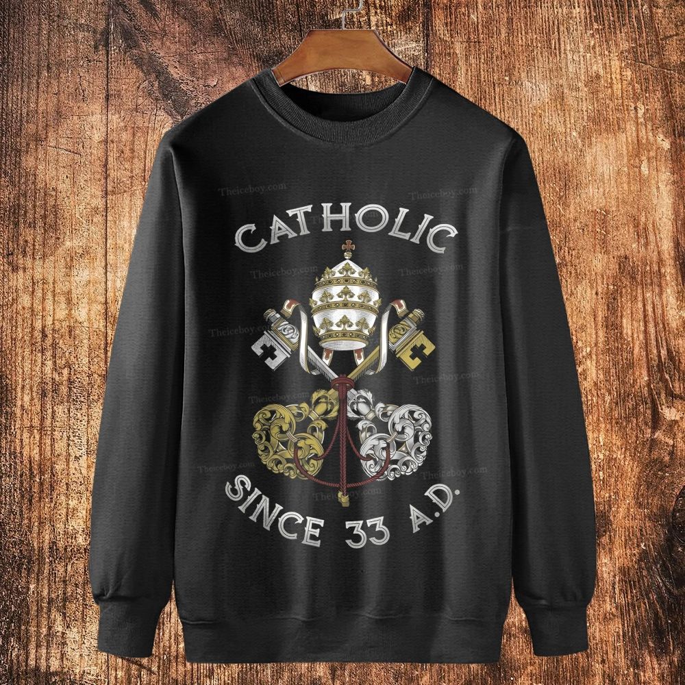 Catholic Since 33 A.D. Cotton Crewneck Sweatshirt