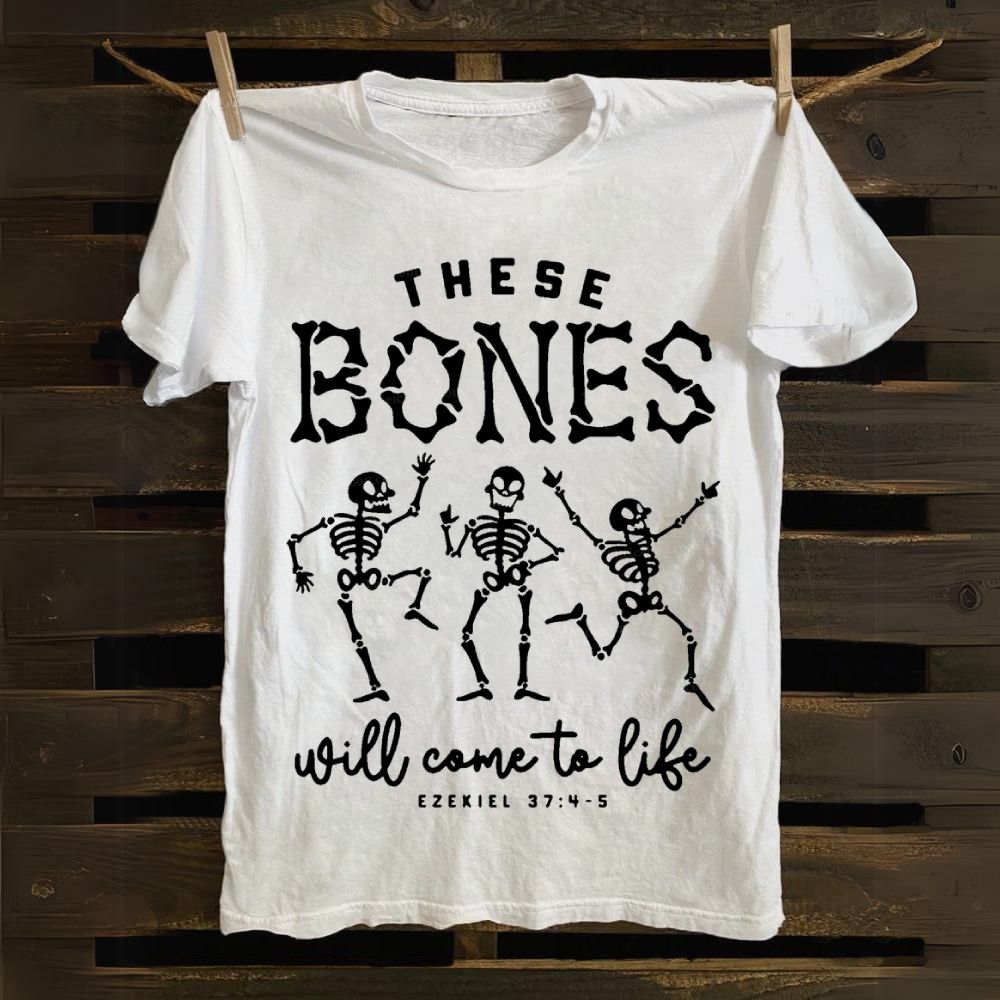 These Bones Will Come To Life Cotton T-shirt