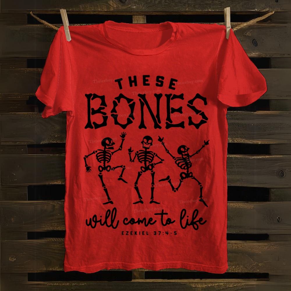 These Bones Will Come To Life Cotton T-shirt