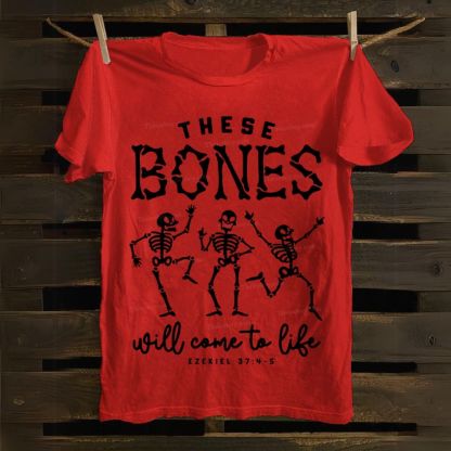 These Bones Will Come To Life Cotton T-shirt