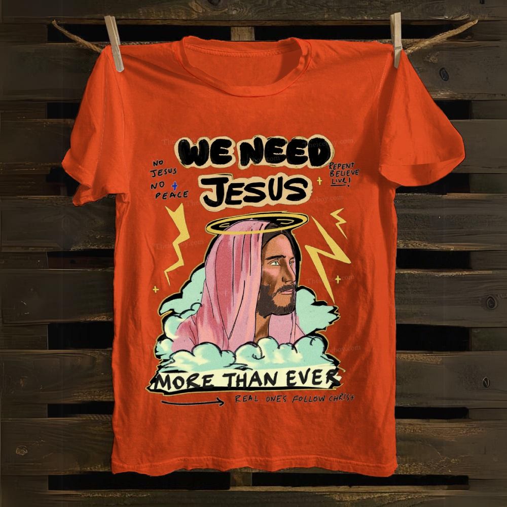 We Need Jesus Cotton T-shirt