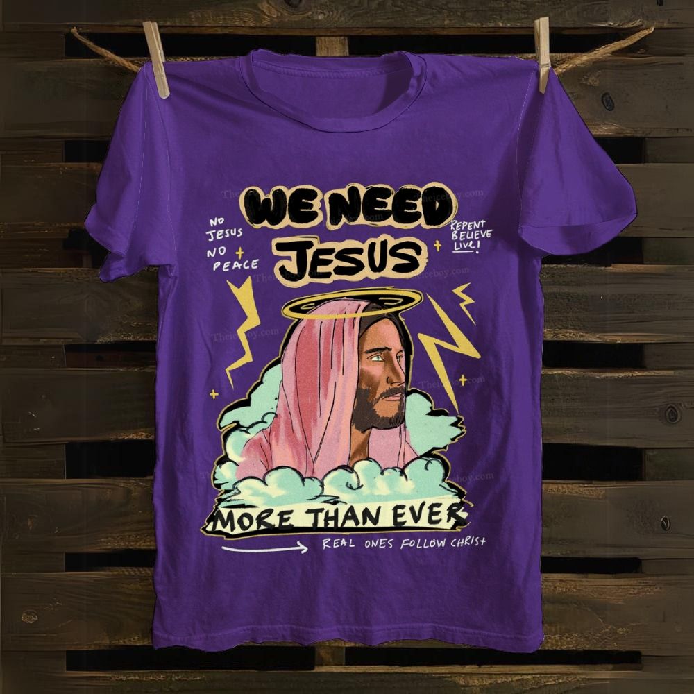 We Need Jesus Cotton T-shirt