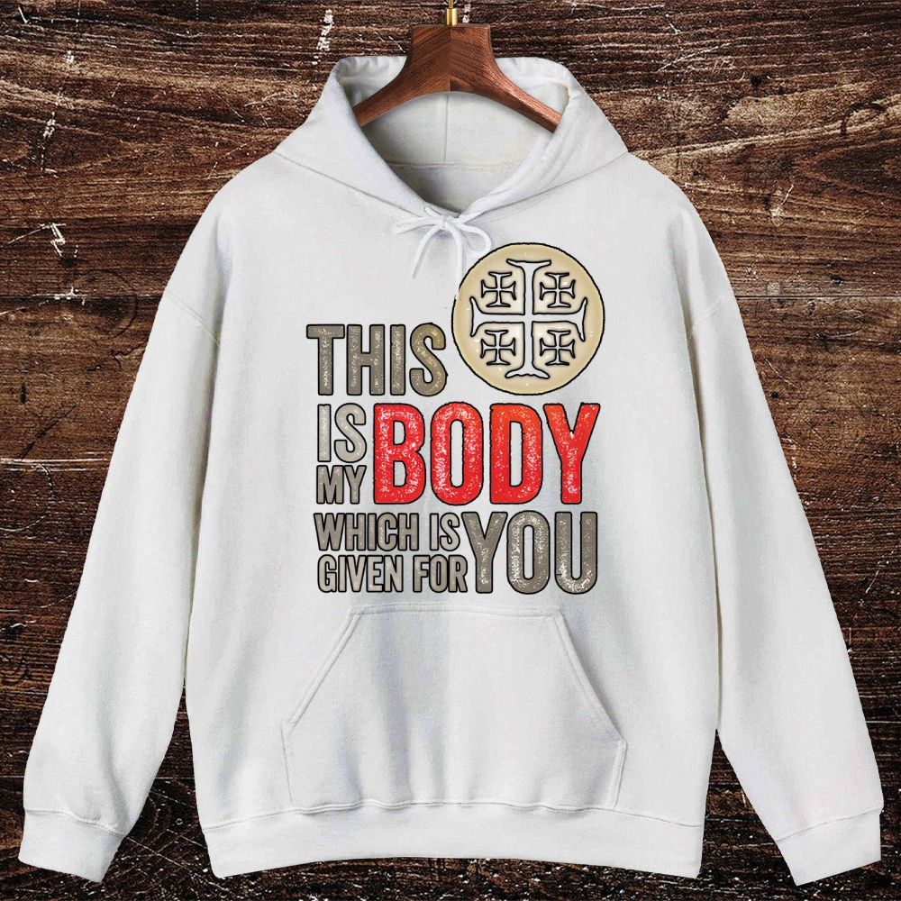 This Is My Body Which Is Given For You Oversized Cotton Hoodies