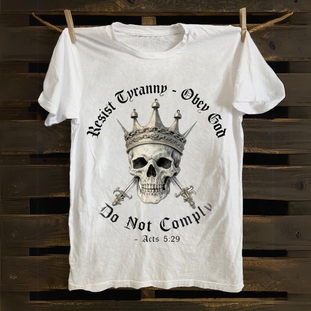 Swords of Divine Defiance: Tyranny-Resist Skull Crown Cotton T-shirt