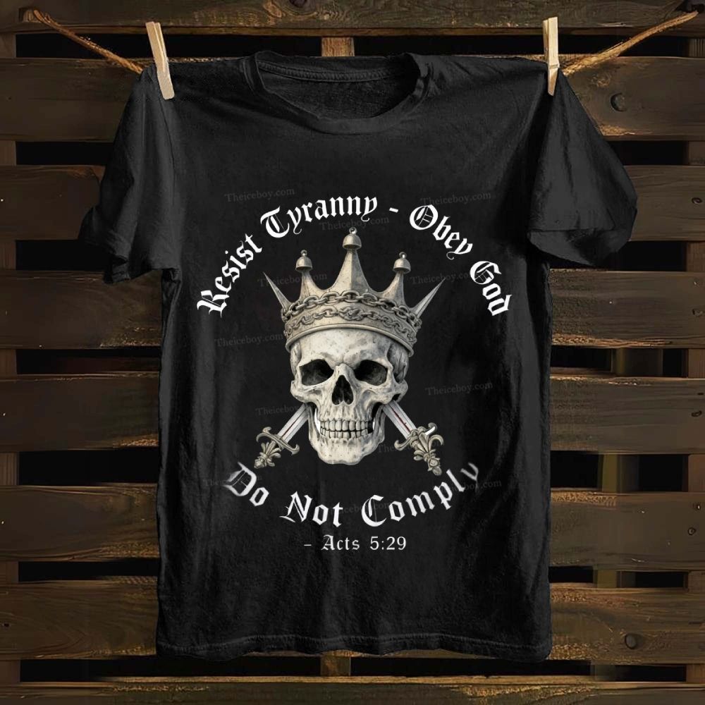 Swords of Divine Defiance: Tyranny-Resist Skull Crown Cotton T-shirt