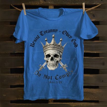 Swords of Divine Defiance: Tyranny-Resist Skull Crown Cotton T-shirt