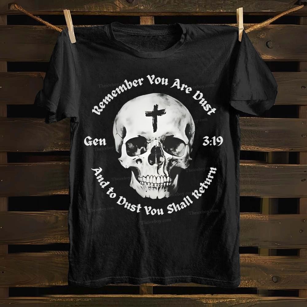 Gen 3:19 Remember You Are Dust Memento Mori Skull Cotton T-shirt
