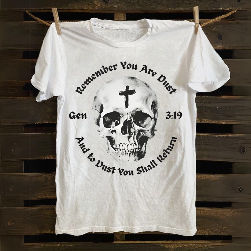 Gen 3:19 Remember You Are Dust Memento Mori Skull Cotton T-shirt