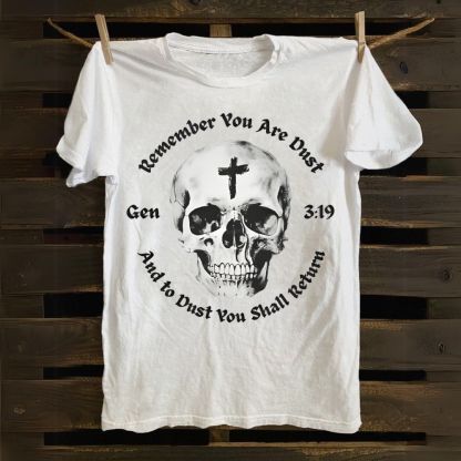Gen 3:19 Remember You Are Dust Memento Mori Skull Cotton T-shirt