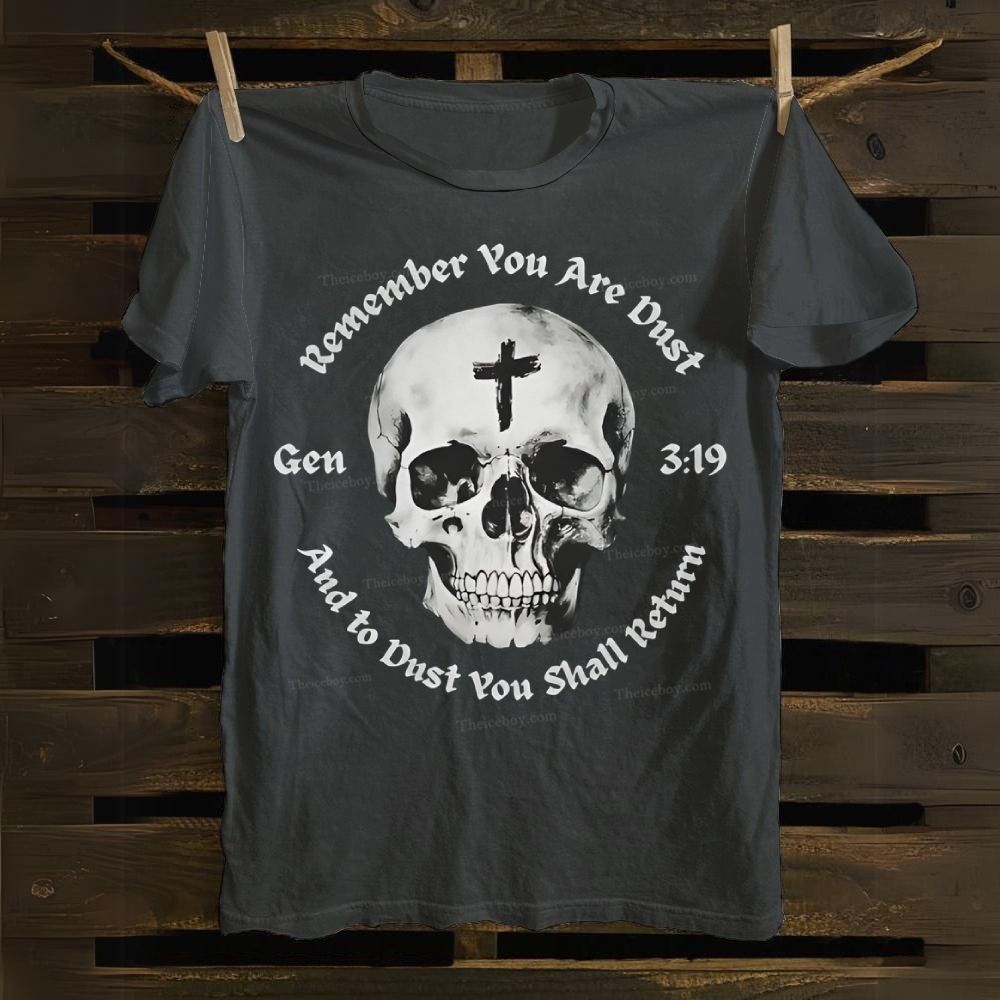 Gen 3:19 Remember You Are Dust Memento Mori Skull Cotton T-shirt