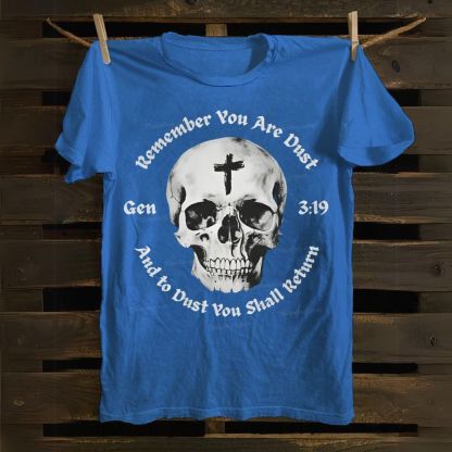 Gen 3:19 Remember You Are Dust Memento Mori Skull Cotton T-shirt