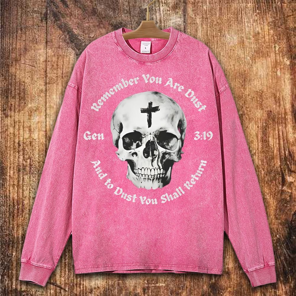 Gen 3:19 Remember You Are Dust Memento Mori Skull Christian Washed Sweatshirt