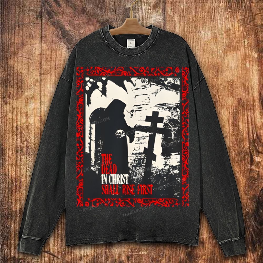 Dead in Christ Shall Rise First Orthodox Christian Washed Sweatshirt