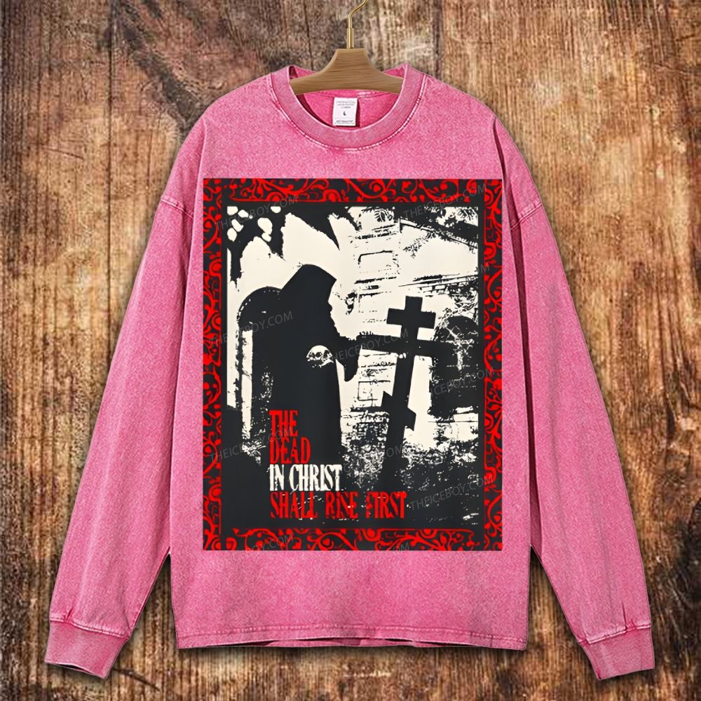 Dead in Christ Shall Rise First Orthodox Christian Washed Sweatshirt