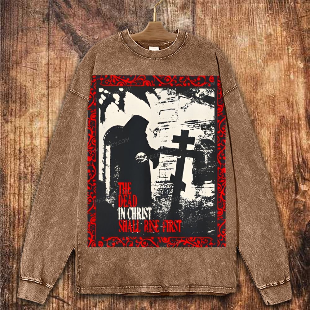 Dead in Christ Shall Rise First Orthodox Christian Washed Sweatshirt