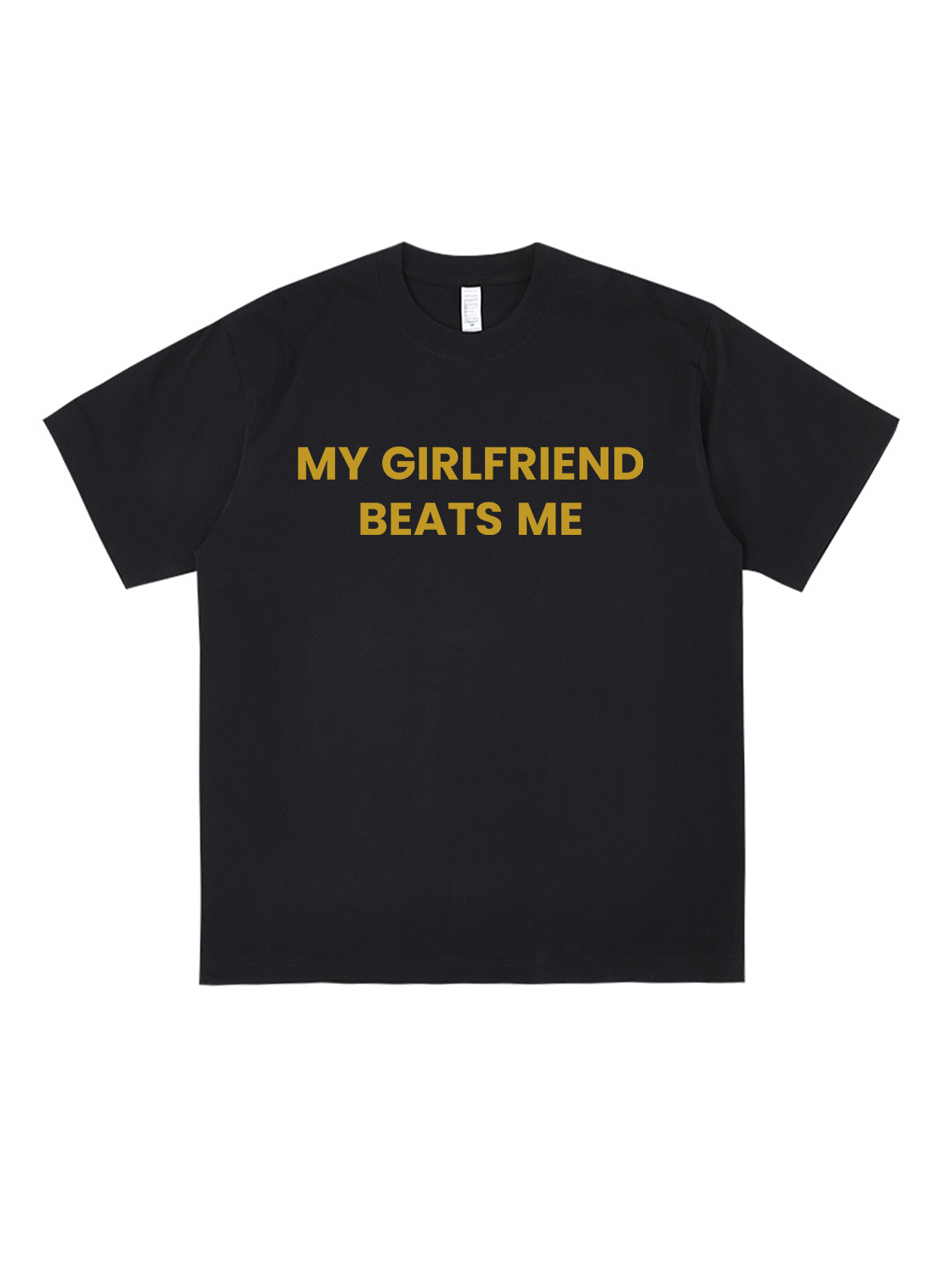 My Girlfriend Beats Me Printed Short-sleeved Cotton T-shirt