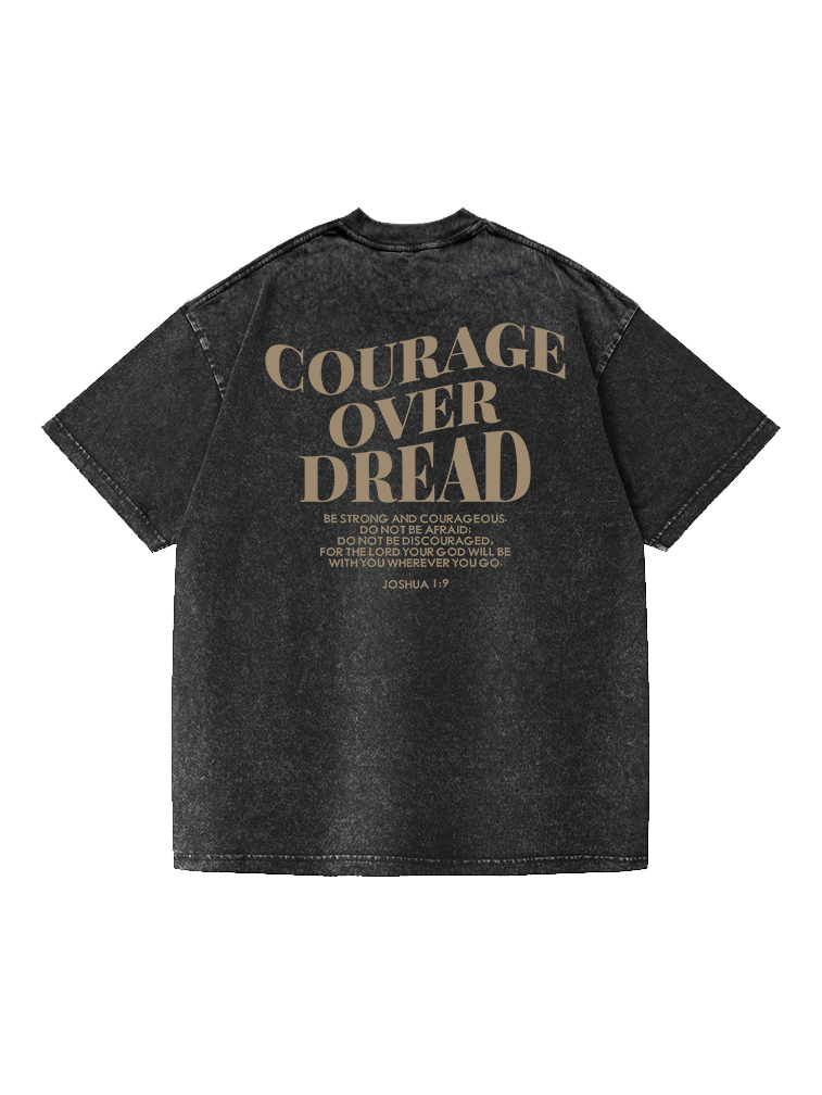Courage Over Dread Printed Short-sleeved Washed Cotton T-shirt