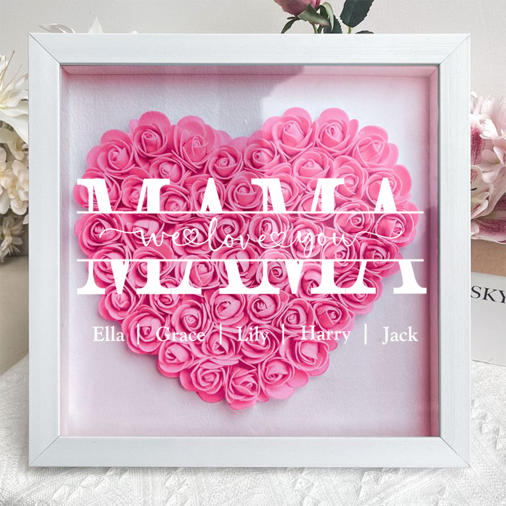 Mom, We Love You - Unique Flower Shadow Box Gift