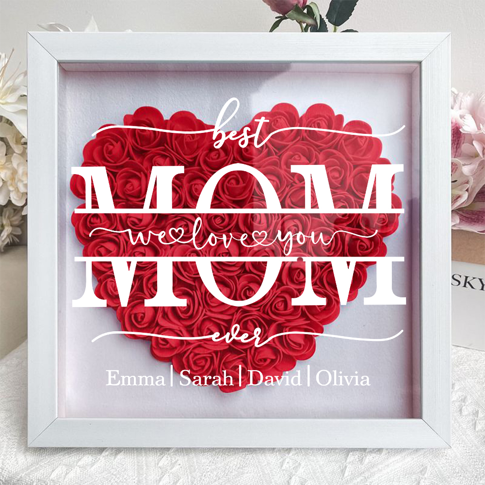 Best Mum Ever We Love You - Personalized Flower Shadow Box