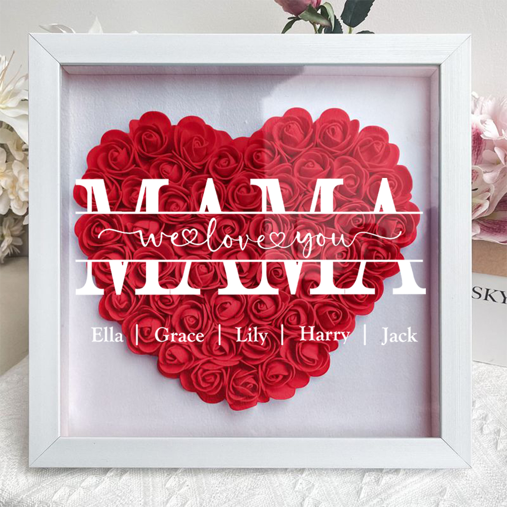 Mama We Love You - Custom Flower Shadow Box