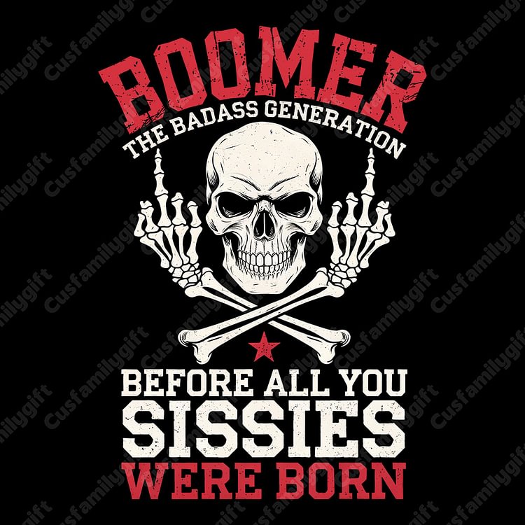 Before All You Sissies Were Born Generation Custom Year Of Birth T-Shirt, Hoodie, Boomer Generation T shirt 