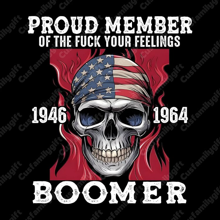 Proud Member Of The Fuck You Feelings Sweatshirt Custom Birth Year T-Shirts, Hoodies, Baby Boomer T-Shirts