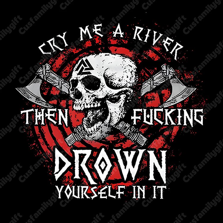 Cry Me A River Then Fuck Drown Yourself In It Custom Birth Year T-Shirts, Hoodies, Baby Boomer T-Shirts