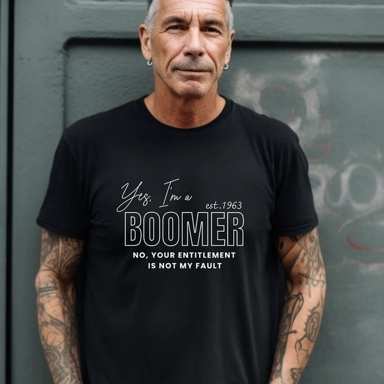1963 Boomer Pride Graphic T-Shirt: 'Yes, I'm a BOOMER. No, Your Entitlement Isn't My Fault.