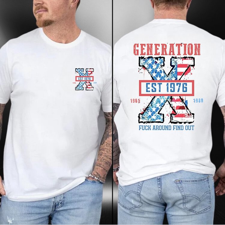FUCK AROUND FIND OUT Custom Generation X Quotes Custom Gen X EST Bothside Print Man T-shirt