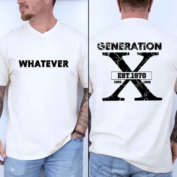 Generation X 'Whatever Custom Generation X Quotes Custom Gen X EST Bothside Print Man T-shirt