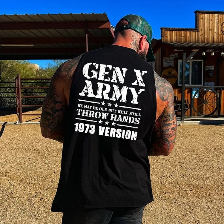 "GEN X ARMY WE MAY BE OLD BUT WE'LL STILL THROW HANDS 1973 VERSION" Graphic Tank Top - Custom Birth Year