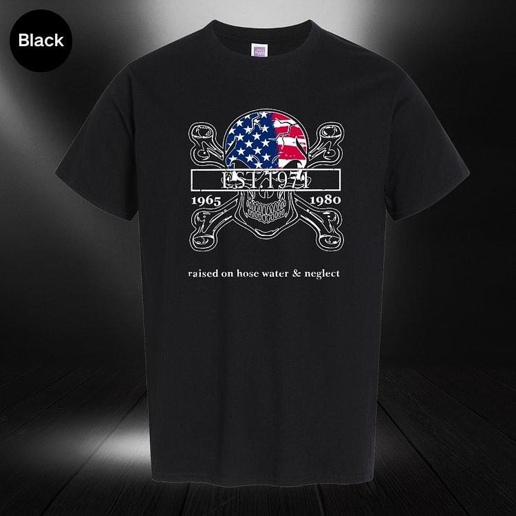 RAISED ON HOSE WATER & NEGLECT Generation X Quotes Custom Gen X EST Bothside Print Man T-shirt