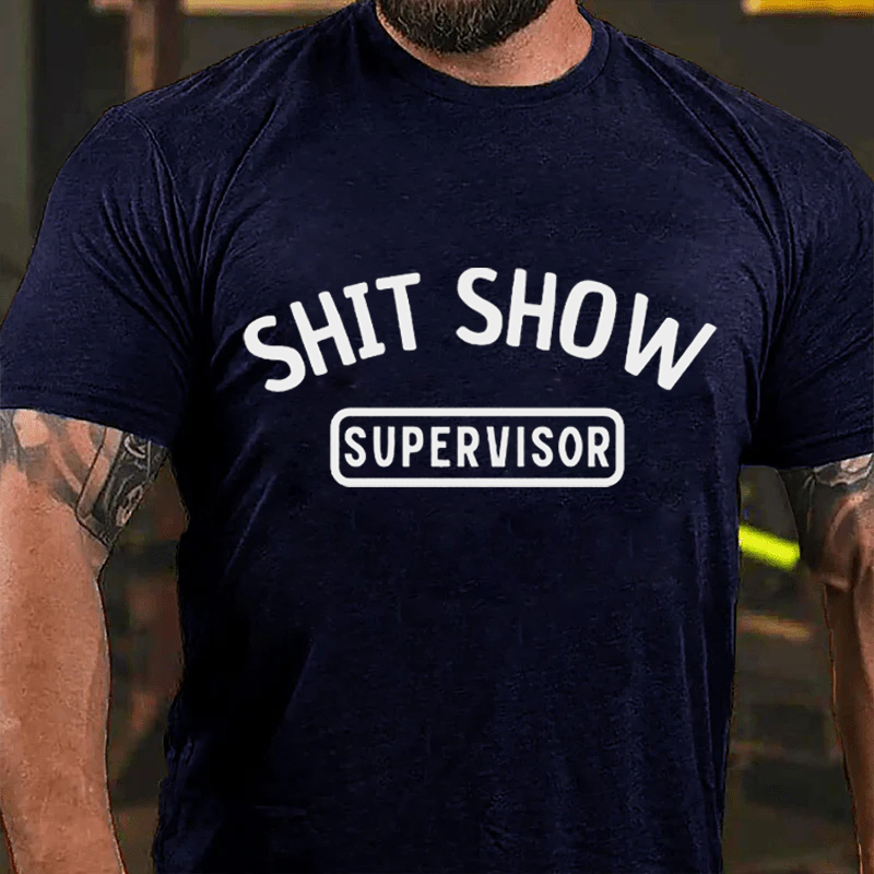 SHIT SHOW SUPERVISOR Culture Art Printing Men's T-Shirt