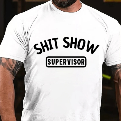 SHIT SHOW SUPERVISOR Culture Art Printing Men's T-Shirt