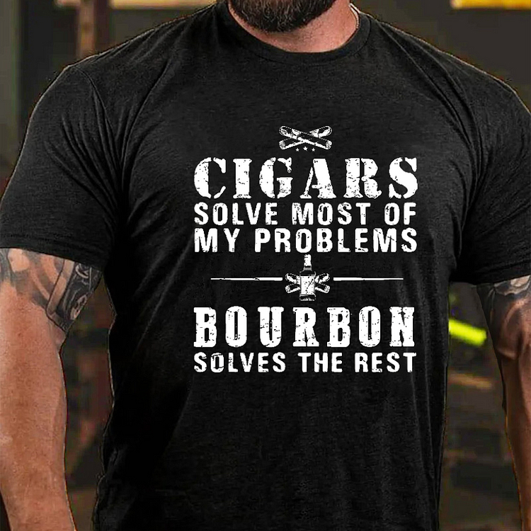 CIGARS SOLVE MOST OF MY PROBLEMS BOURBON SOLVES THE REST Culture Art Printing Men's T-Shirt