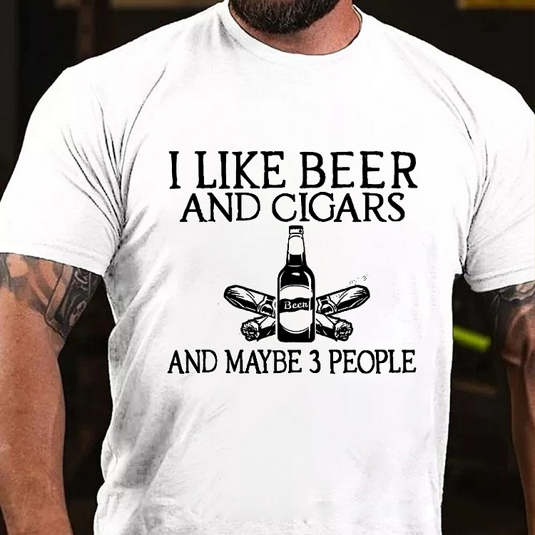 I LIKE BEER AND CIGARS AND MAYBE 3 PEOPLE Culture Art Printing Men's T-Shirt