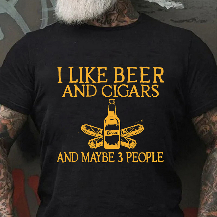 I LIKE BEER AND CIGARS AND MAYBE 3 PEOPLE Culture Art Printing Men's T-Shirt