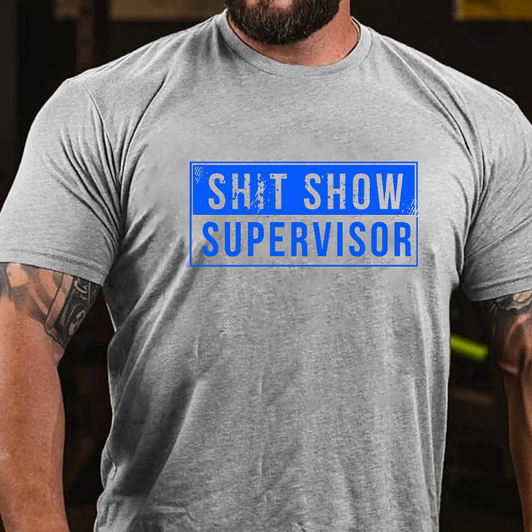 SHIT SHOW SUPERVISOR Culture Art Printing Men's T-Shirt