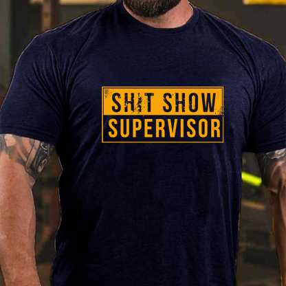 SHIT SHOW SUPERVISOR Culture Art Printing Men's T-Shirt